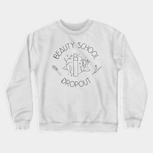 Beauty school dropout v1 Crewneck Sweatshirt